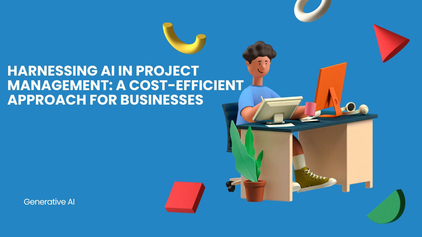 Harnessing AI in Project Management: A Cost-Efficient Approach for Businesses
